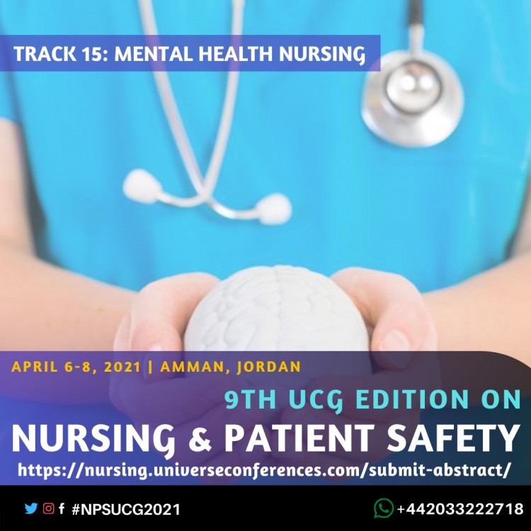 Track 15 Mental Health Nursing-9th UCG edition on Nursing & Patient Safety Conference April  06-08, 2021, Amman, Jordan