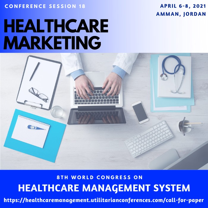 Session 18 Healthcare Marketing(healthcaremanagement.utilitarianconferences.com)