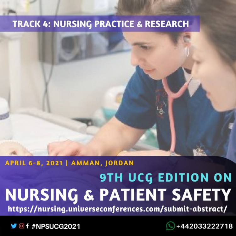 Track 4 Nursing Practice & Research-9th UCG edition on Nursing & Patient Safety Conference April  06-08, 2021, Amman, Jordan