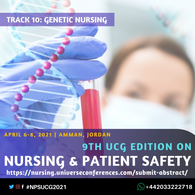 Track 10 Genetic Nursing-9th UCG edition on Nursing & Patient Safety Conference April  06-08, 2021, Amman, Jordan