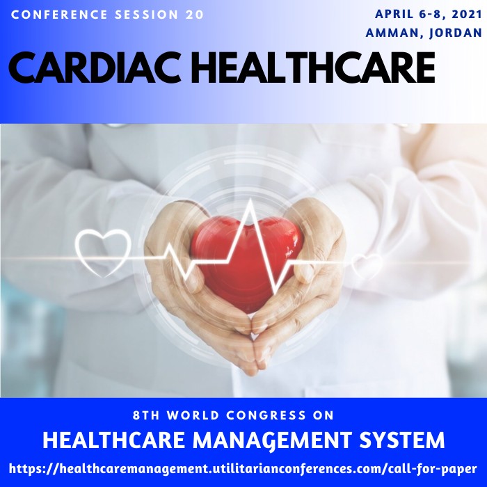 Session 20 Cardiac Healthcare(healthcaremanagement.utilitarianconferences.com)