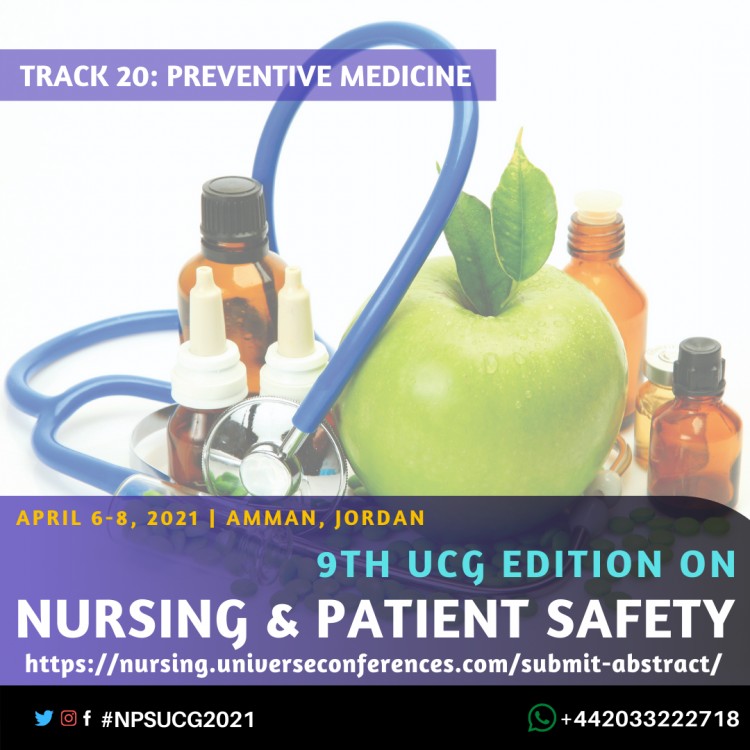 Track 20 Preventive Medicine-9th UCG edition on Nursing & Patient Safety Conference April  06-08, 2021, Amman, Jordan