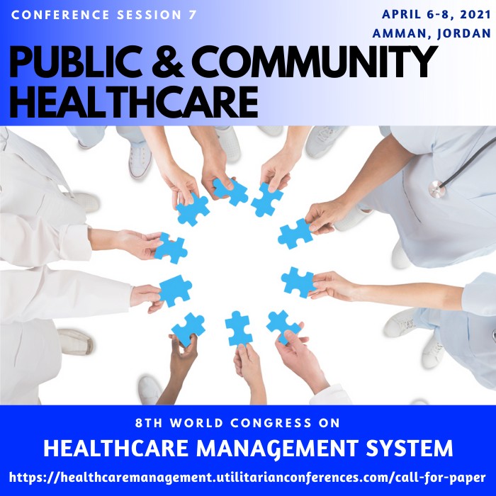 Session 7 Public & Community Healthcare(healthcaremanagement.utilitarianconferences.com)