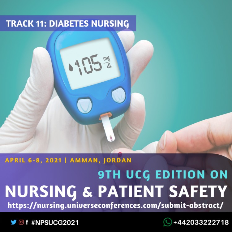 Track 11 Diabetes Nursing-9th UCG edition on Nursing & Patient Safety Conference April  06-08, 2021, Amman, Jordan