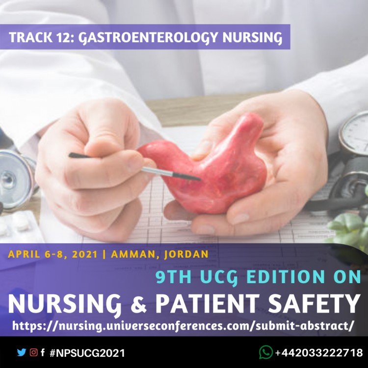 Track 12 Gastroenterology Nursing-9th UCG edition on Nursing & Patient Safety Conference April  06-08, 2021, Amman, Jordan