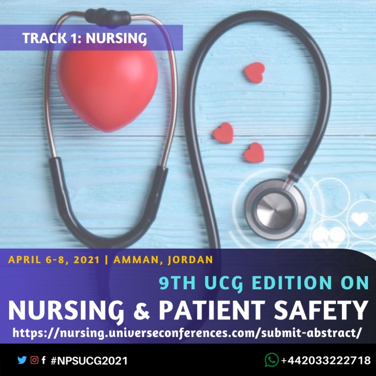 Track 1 Nursing-9th UCG edition on Nursing & Patient Safety Conference April  06-08, 2021, Amman, Jordan