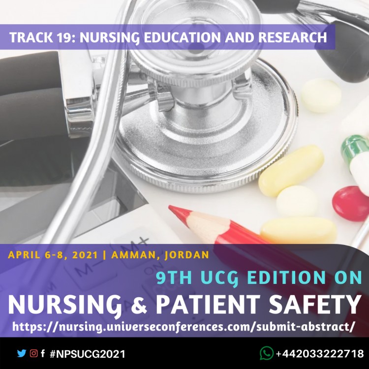 Track 19 Nursing Education and Research-9th UCG edition on Nursing & Patient Safety Conference April  06-08, 2021, Amman, Jordan