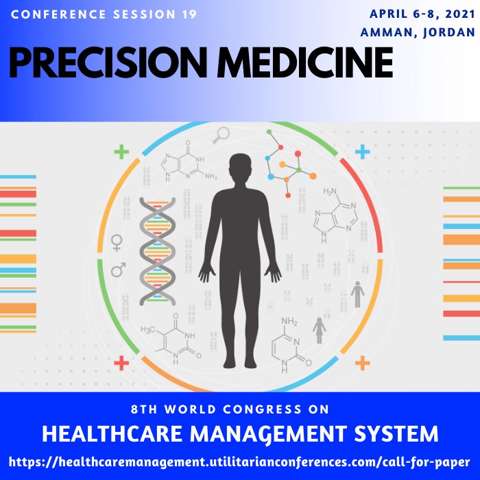 Session 19 Precision Medicine(healthcaremanagement.utilitarianconferences.com)