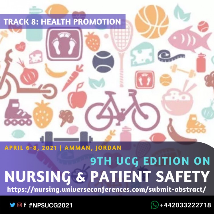 Track 8 Health Promotion-9th UCG edition on Nursing & Patient Safety Conference April  06-08, 2021, Amman, Jordan