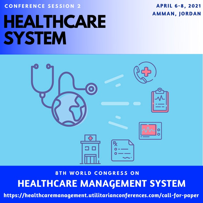 Session 2 Healthcare System(healthcaremanagement.utilitarianconferences.com)