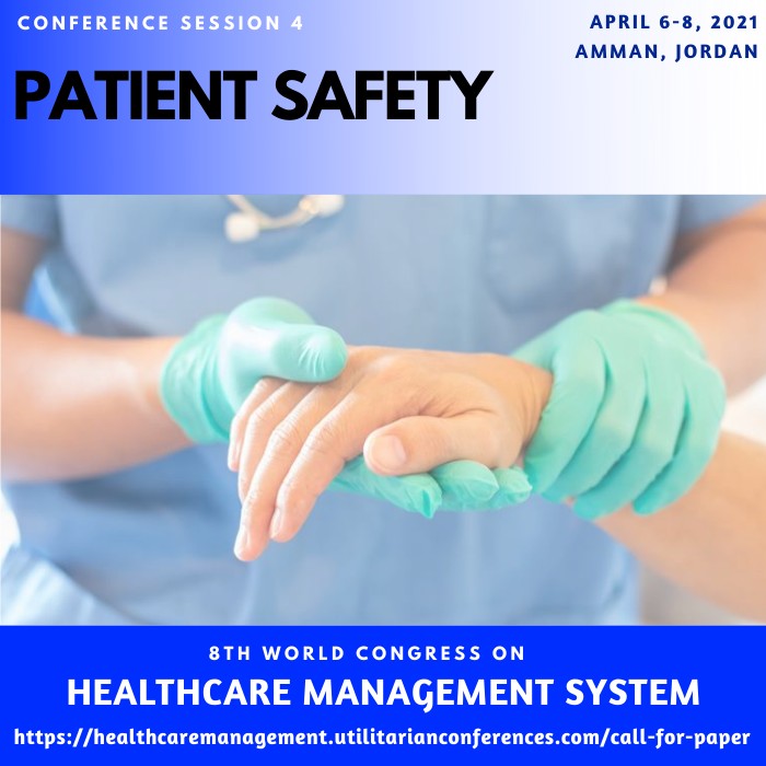 Session 4 Patient Safety(healthcaremanagement.utilitarianconferences.com)