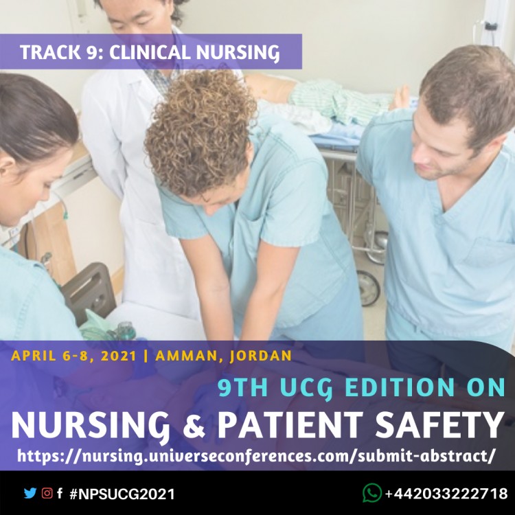 Track 9 Clinical Nursing-9th UCG edition on Nursing & Patient Safety Conference April  06-08, 2021, Amman, Jordan