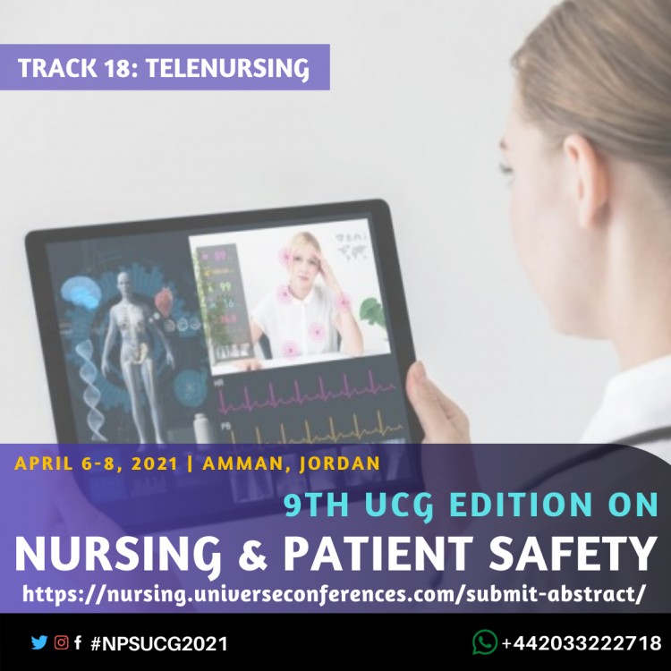 Track 18 Telenursing-9th UCG edition on Nursing & Patient Safety Conference April  06-08, 2021, Amman, Jordan